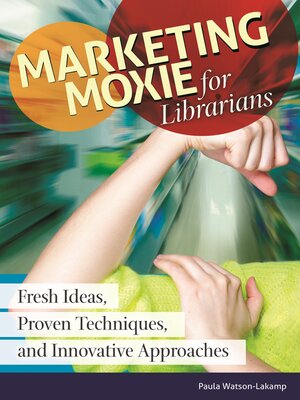 cover image of Marketing Moxie for Librarians